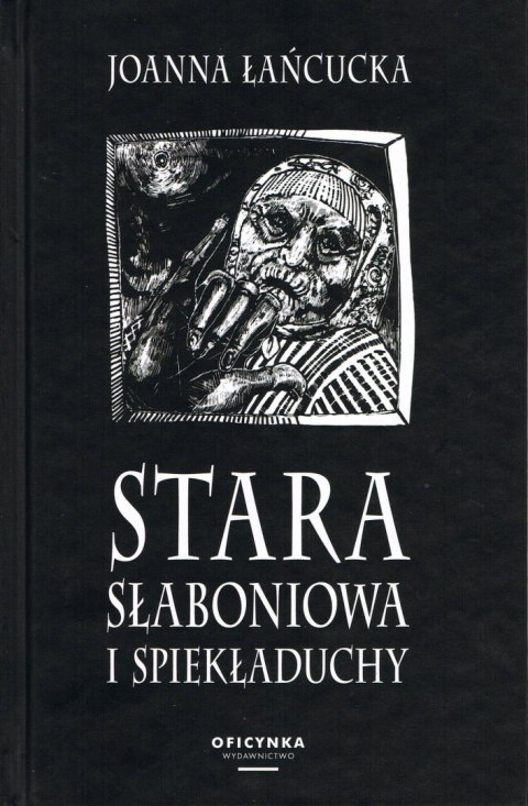 Stara słaboniowa i spiekładuchy Stara słaboniowa i spiekładuchy