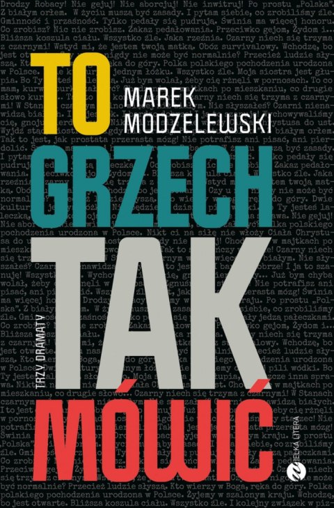 To grzech tak mówić. Trzy dramaty To grzech tak mówić. Trzy dramaty