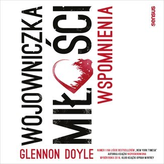 Wojowniczka miłości. Wspomnienia Wojowniczka miłości. Wspomnienia