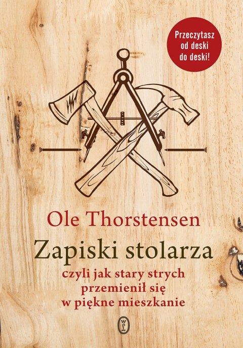 Zapiski stolarza czyli jak stary strych przemienił się w piękne mieszkanie Zapiski stolarza czyli jak stary strych przemienił się w piękne mieszkanie