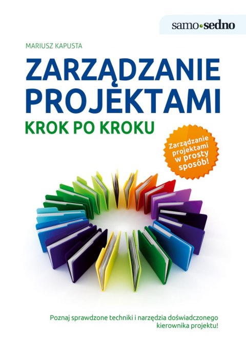 Zarządzanie projektami. Krok po kroku Zarządzanie projektami. Krok po kroku