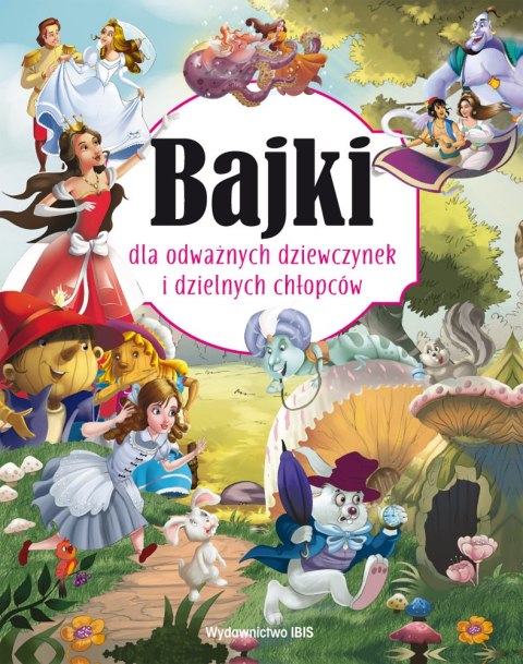 Bajki dla odważnych dziewczynek i dzielnych chłopców Bajki dla odważnych dziewczynek i dzielnych chłopców