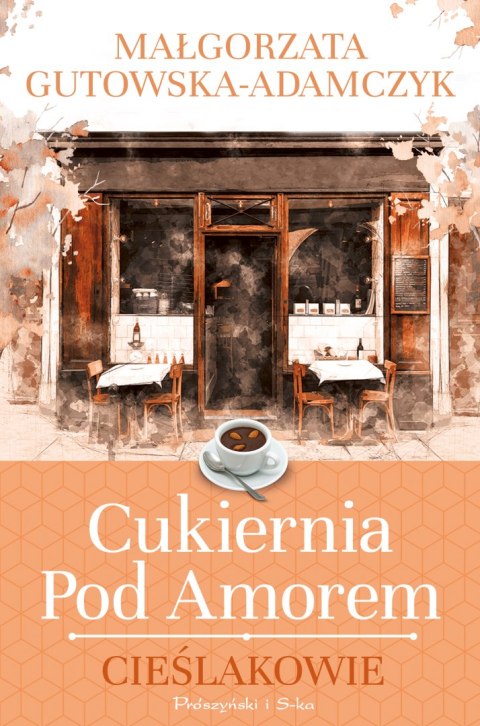 Cieślakowie. Cukiernia pod Amorem. Tom 2 Cieślakowie. Cukiernia pod Amorem. Tom 2