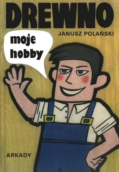 Drewno moje hobby Drewno moje hobby