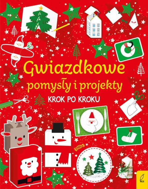 Gwiazdkowe pomysły i projekty krok po kroku Gwiazdkowe pomysły i projekty krok po kroku