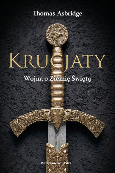 Krucjaty. Wojna o ziemię świętą Krucjaty. Wojna o ziemię świętą