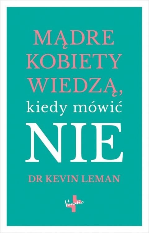 Mądre kobiety wiedzą kiedy mówić nie Mądre kobiety wiedzą kiedy mówić nie