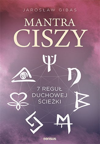 Mantra ciszy 7 reguł duchowej ścieżki Mantra ciszy 7 reguł duchowej ścieżki