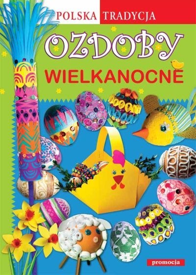 Ozdoby wielkanocne Polska tradycja Ozdoby wielkanocne Polska tradycja