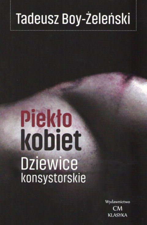 Piekło kobiet. Dziewice konsystorskie Piekło kobiet. Dziewice konsystorskie
