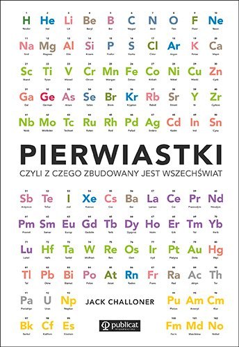 Pierwiastki, czyli z czego zbudowany jest wszechświat Pierwiastki, czyli z czego zbudowany jest wszechświat