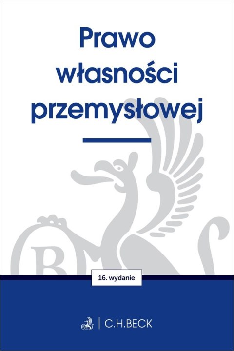 Prawo własności przemysłowej wyd. 16 Prawo własności przemysłowej wyd. 16