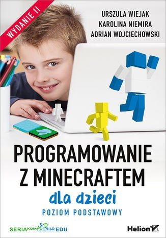 Programowanie z Minecraftem dla dzieci. Poziom podstawowy wyd. 2 Programowanie z Minecraftem dla dzieci. Poziom podstawowy wyd. 2