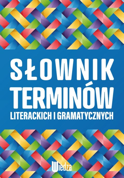 Słownik terminów literackich i gramatycznych Słownik terminów literackich i gramatycznych