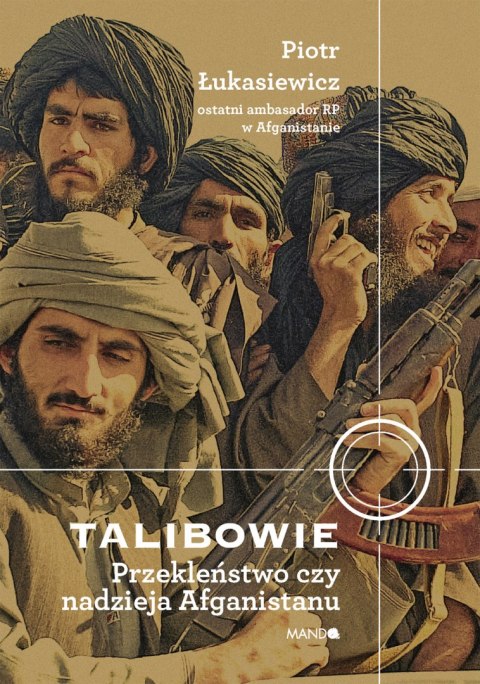 Talibowie Przekleństwo czy nadzieja Afganistanu Talibowie Przekleństwo czy nadzieja Afganistanu