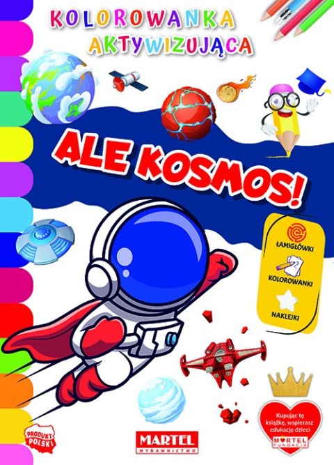 Ale kosmos! Kolorowanka aktywizująca Ale kosmos! Kolorowanka aktywizująca
