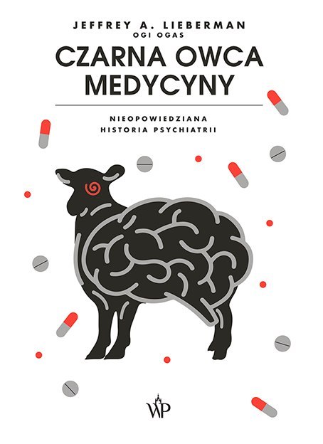 Czarna owca medycyny. Nieopowiedziana historia psychiatrii Czarna owca medycyny. Nieopowiedziana historia psychiatrii