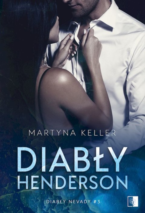 Diabły Henderson. Diabły Nevady. Tom 3 Diabły Henderson. Diabły Nevady. Tom 3