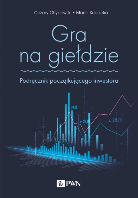 Gra na giełdzie. Podręcznik początkującego inwestora Gra na giełdzie. Podręcznik początkującego inwestora