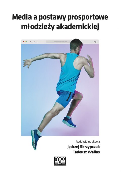 Media a postawy prosportowe młodzieży akademickiej Media a postawy prosportowe młodzieży akademickiej
