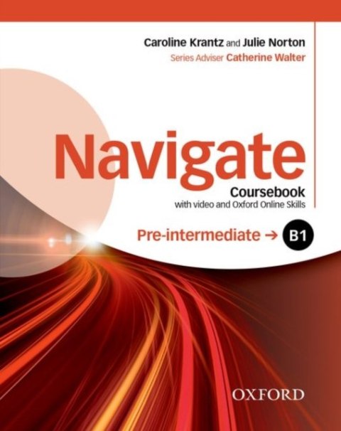 Navigate Pre-Intermediate B1 Student's Book with DVD-ROM and Online Skills Navigate Pre-Intermediate B1 Student's Book with DVD-ROM and Online Skills
