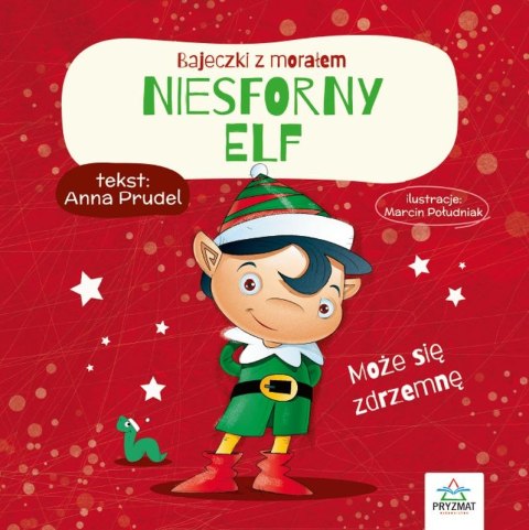 Niesforny elf. Bajeczki z morałem Niesforny elf. Bajeczki z morałem