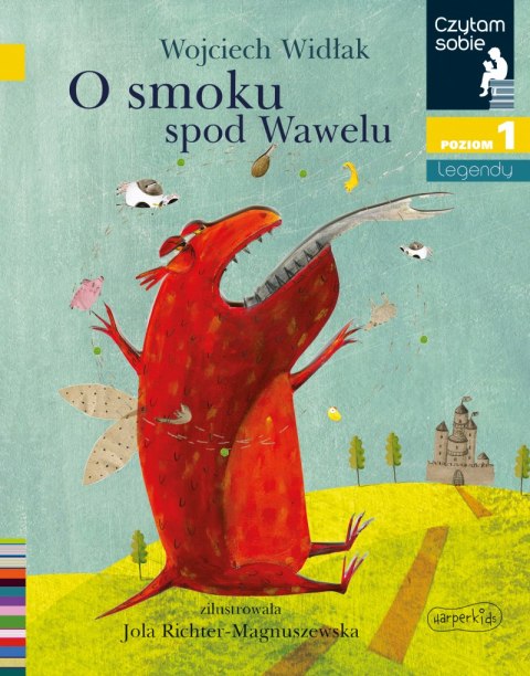 O smoku spod Wawelu. Czytam sobie. Poziom 1 O smoku spod Wawelu. Czytam sobie. Poziom 1