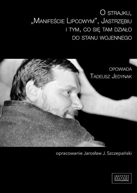 O strajku Manifeście Lipcowym Jastrzębiu i tym co się tam działo do stanu wojennego O strajku Manifeście Lipcowym Jastrzębiu i tym co się tam działo do stanu wojennego