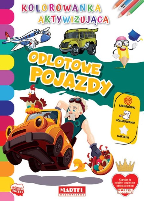 Odlotowe pojazdy. Kolorowanka aktywizująca Odlotowe pojazdy. Kolorowanka aktywizująca