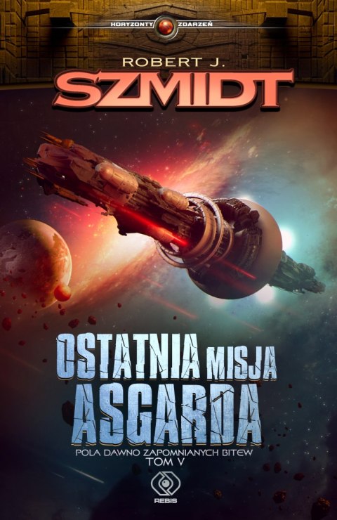 Ostatnia misja asgarda pola dawno zapomnianych bitew Tom 5 Ostatnia misja asgarda pola dawno zapomnianych bitew Tom 5