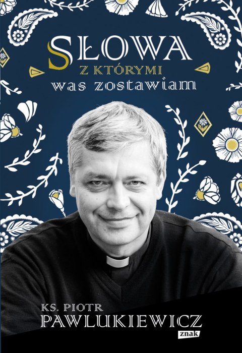 Słowa, z którymi was zostawiam Słowa, z którymi was zostawiam