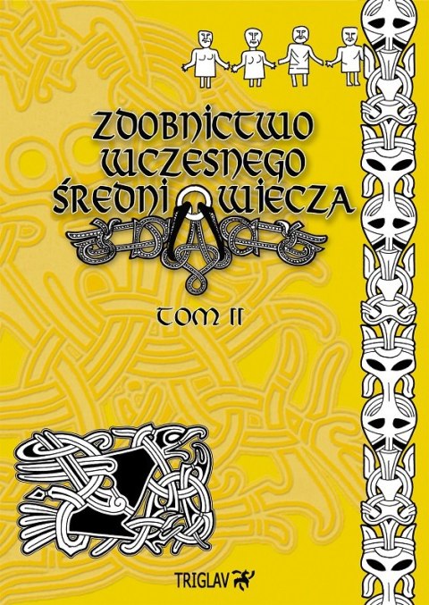 Zdobnictwo wczesnego średniowiecza. Tom 2 wyd. 2 Zdobnictwo wczesnego średniowiecza. Tom 2 wyd. 2