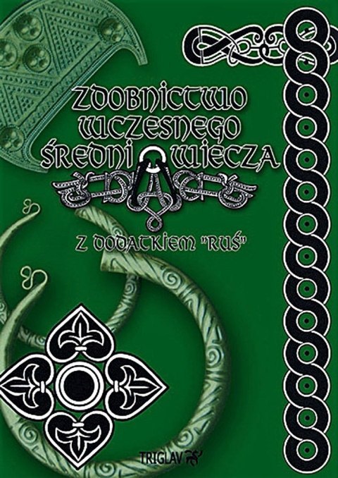 Zdobnictwo wczesnego średniowiecza z dodatkiem Ruś wyd. 4 Zdobnictwo wczesnego średniowiecza z dodatkiem Ruś wyd. 4