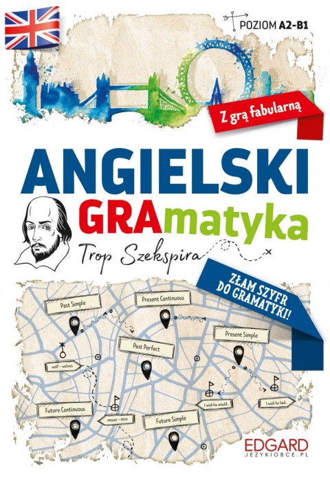 Angielski. GRAmatyka. Trop Szekspira. Poziom A2-B1 wyd. 1 Angielski. GRAmatyka. Trop Szekspira. Poziom A2-B1 wyd. 1