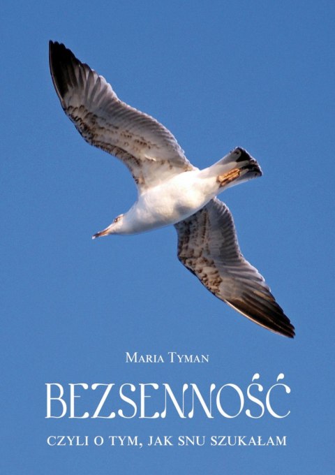 Bezsenność, czyli o tym, jak snu szukałam Bezsenność, czyli o tym, jak snu szukałam