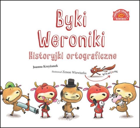Byki Weroniki. Historyjki ortograficzne Byki Weroniki. Historyjki ortograficzne