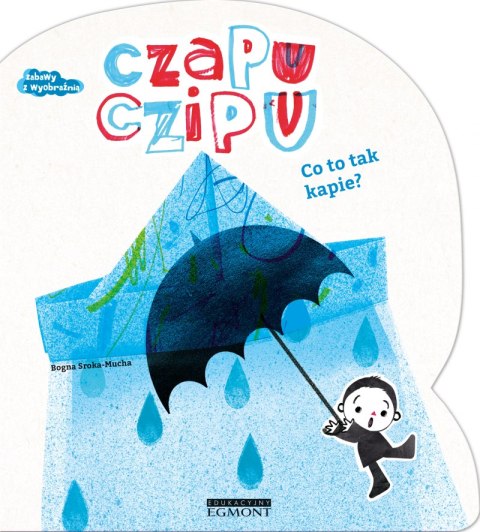 Co to tak kapie? Czapu Czipu Co to tak kapie? Czapu Czipu