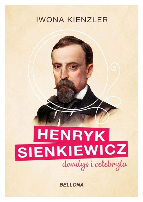 Henryk Sienkiewicz, dandys i celebryta Henryk Sienkiewicz, dandys i celebryta
