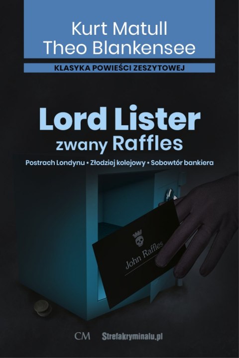 Lord Lister zwany Raffles. Postrach Londynu. Złodziej kolejowy. Sobowtór bankiera Lord Lister zwany Raffles. Postrach Londynu. Złodziej kolejowy. Sobowtór bankiera
