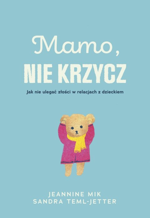 Mamo, nie krzycz Mamo, nie krzycz