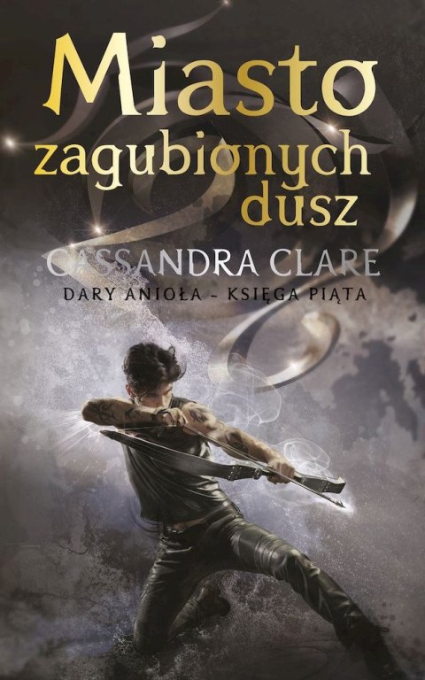 Miasto zagubionych dusz. Dary Anioła. Tom 5 Miasto zagubionych dusz. Dary Anioła. Tom 5