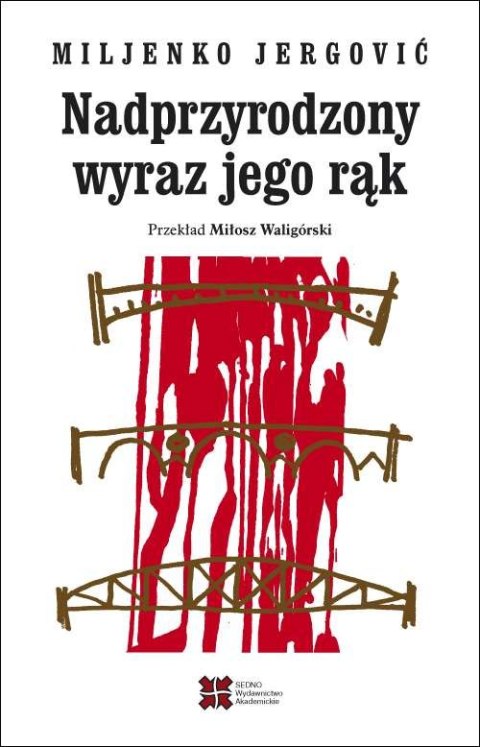 Nadprzyrodzony wyraz jego rąk Nadprzyrodzony wyraz jego rąk