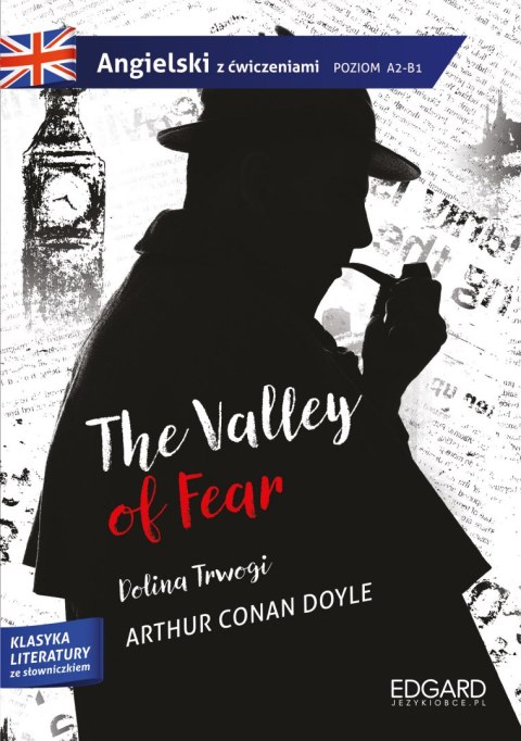 Sherlock Holmes The Valley of Fear. Adaptacja klasyki z ćwiczeniami Sherlock Holmes The Valley of Fear. Adaptacja klasyki z ćwiczeniami