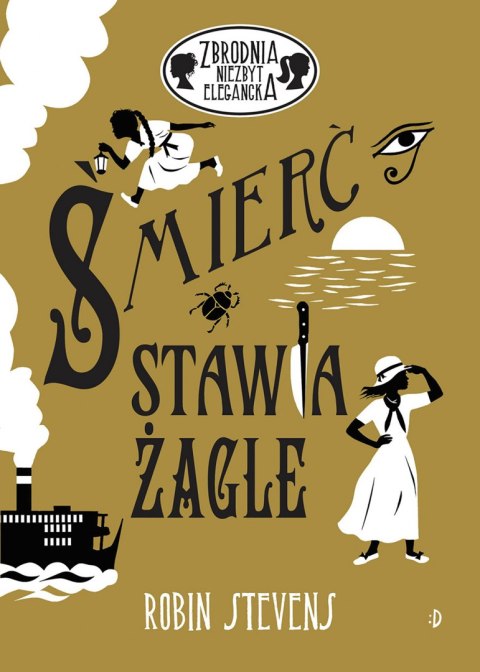 Śmierć stawia żagle. Zbrodnia niezbyt elegancka. Tom 10 Śmierć stawia żagle. Zbrodnia niezbyt elegancka. Tom 10