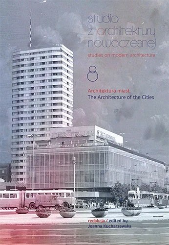 Studia z Architektury Nowoczesnej. Architektura miast Studia z Architektury Nowoczesnej. Architektura miast