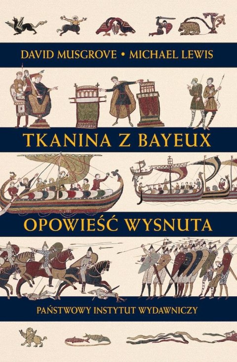 Tkanina z Bayeux. Opowieść wysnuta Tkanina z Bayeux. Opowieść wysnuta