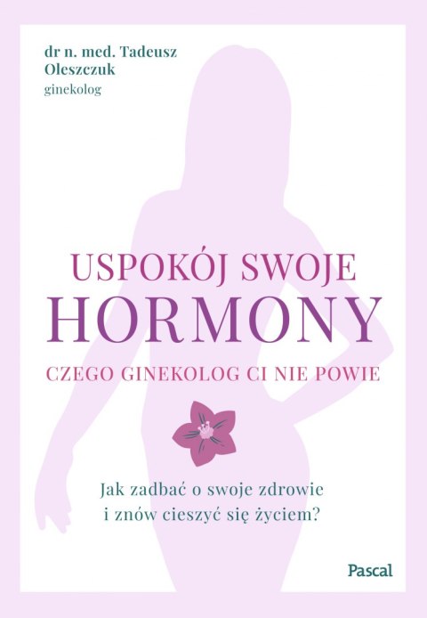 Uspokój swoje hormony Uspokój swoje hormony