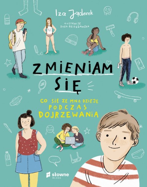 Zmieniam się. Co się ze mną dzieje podczas dojrzewania Zmieniam się. Co się ze mną dzieje podczas dojrzewania