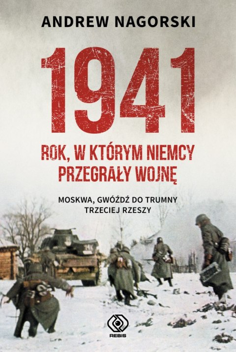 1941. Rok, w którym Niemcy przegrały wojnę 1941. Rok, w którym Niemcy przegrały wojnę