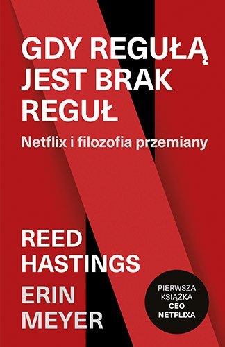 Gdy regułą jest brak reguł. Netflix i filozofia przemiany Gdy regułą jest brak reguł. Netflix i filozofia przemiany